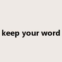 keep your word是什么意思