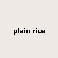 plain rice是什么意思