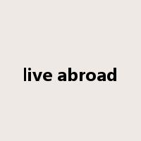 live abroad是什么意思