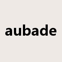 aubade是什么意思