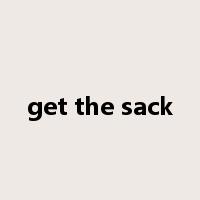get the sack是什么意思