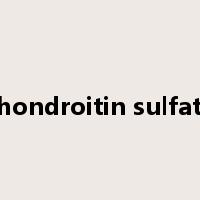 chondroitin sulfate是什么意思