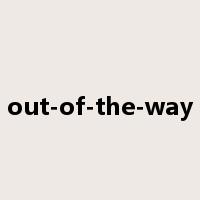 out-of-the-way是什么意思