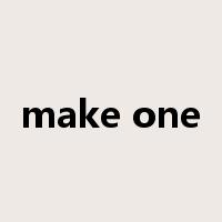 make one是什么意思