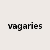 vagaries是什么意思