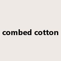 combed cotton是什么意思