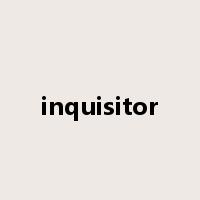 inquisitor是什么意思