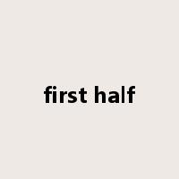 first half是什么意思