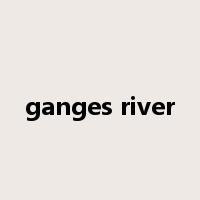 ganges river是什么意思