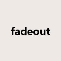 fadeout是什么意思