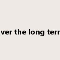 over the long term是什么意思