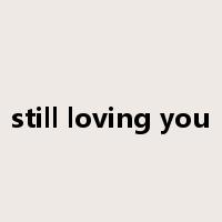 still loving you是什么意思