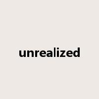 unrealized是什么意思
