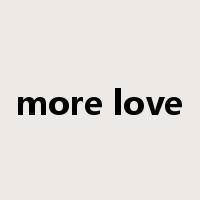 more love是什么意思