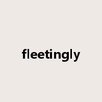 fleetingly是什么意思