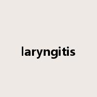 laryngitis是什么意思