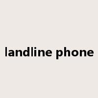 landline phone是什么意思