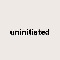 uninitiated是什么意思