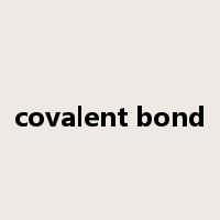 covalent bond是什么意思