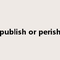 publish or perish是什么意思