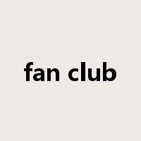 fan club是什么意思