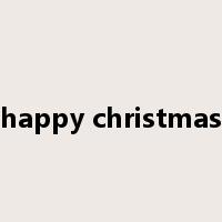 happy christmas是什么意思