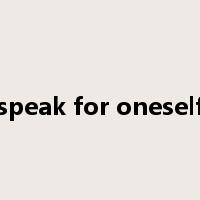 speak for oneself是什么意思