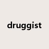 druggist是什么意思