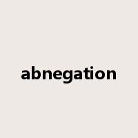 abnegation是什么意思