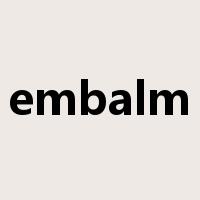 embalm是什么意思