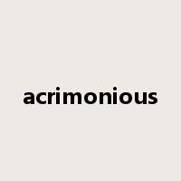 acrimonious是什么意思