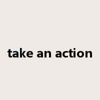 take an action是什么意思