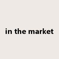 in the market是什么意思