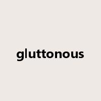 gluttonous是什么意思