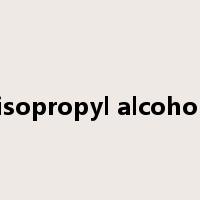isopropyl alcohol是什么意思