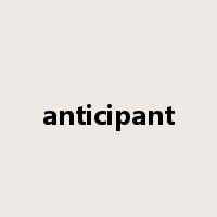 anticipant是什么意思