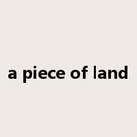 a piece of land是什么意思