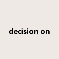 decision on是什么意思