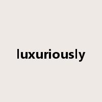 luxuriously是什么意思