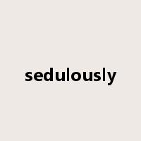 sedulously是什么意思