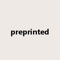 preprinted是什么意思