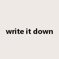 write it down是什么意思