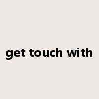 get touch with是什么意思
