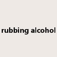 rubbing alcohol是什么意思