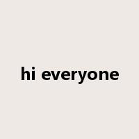 hi everyone是什么意思