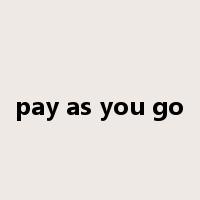 pay as you go是什么意思
