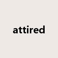 attired是什么意思