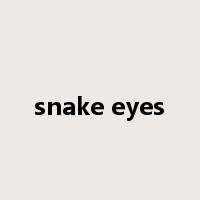 snake eyes是什么意思
