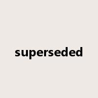superseded是什么意思