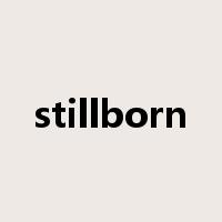 stillborn是什么意思